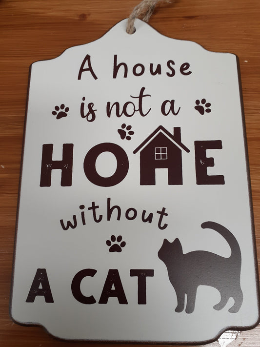 Sign A House is not a Home without a Cat