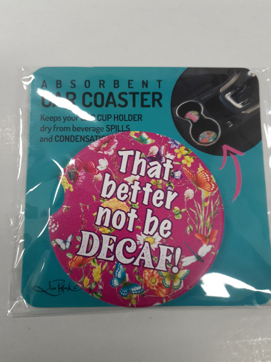 Lisa Pollock Car Coaster Not Decaf